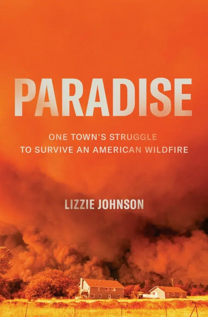 A “Paradise” wildfire retrospective featuring photography by Josh Edelson